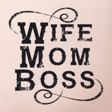 Wife mom boss