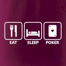 Eat sleep poker Eat sleep poker