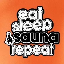 Eat sleep sauna repeat
