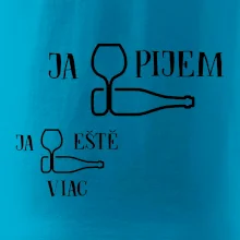 Ja eště viac pijem