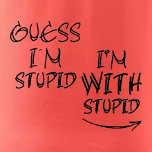 Iam with stupid