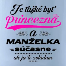 Je ťažké byť princezná manželka Je ťažké byť princezná manželka