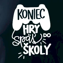Koniec hry, späť do školy