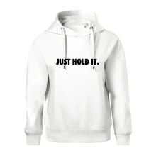 Just hold it Just hold it