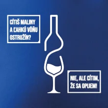 Cítim, že sa opijem!