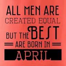 All men are created equal april All men are created equal april