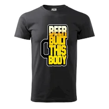 Beer built this body Beer built this body