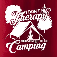 I don't need therapy camping I don't need therapy camping