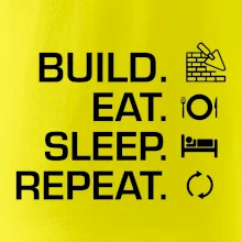 Build eat sleep repeat - tehly