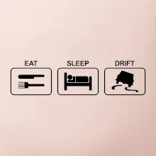 Eat sleep Drift