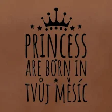Princesses are born in (Vlastný nápis mesiac narodenia)