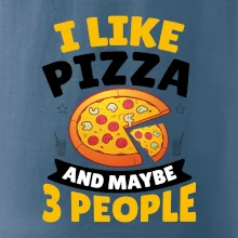 I like pizza and maybe 3 people