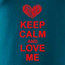 Keep calm and love me