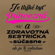 Je ťažké byť princezná zdravotná sestrička