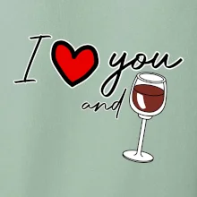 I love you and red wine