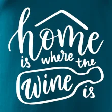 Home is where wine is Home is where wine is