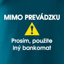 Mimo prevádzku prosím, použite iný bankomat