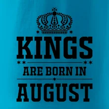 Kings are born in August