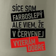Síce som farboslepý, ale viem, že v červenej vyzerám dobre