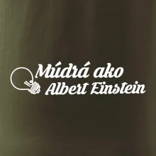 Múdrá ako Einstein Múdrá ako Einstein
