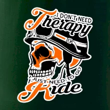 I don't need therapy moto ride I don't need therapy moto ride