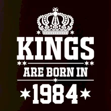 Kings are born in 1984