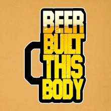 Beer built this body
