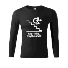 Keep staring i might do a trick Keep staring i might do a trick