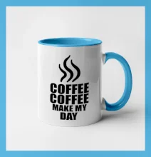 Coffee makes my day