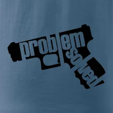 Problém - zbraň Problém - zbraň
