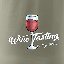 Wine tasting is my sport