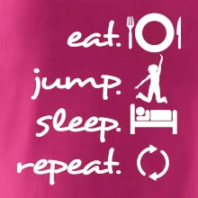 Eat jump sleep repeat Eat jump sleep repeat