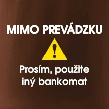 Mimo prevádzku prosím, použite iný bankomat