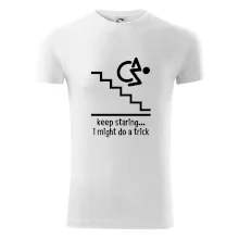 Keep staring i might do a trick Keep staring i might do a trick