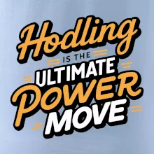HODLing is the ultimate power move