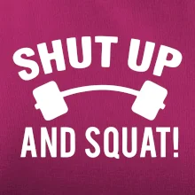 Shut up and squat