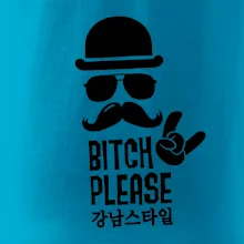 Bitch please! Mustache Bitch please! Mustache