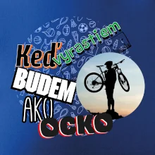 Keď vyrastiem budem ako ocko MTB