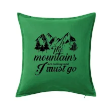 The mountains are calling and i must go