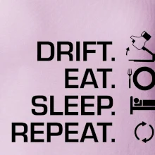 Drift Eat Sleep Repeat Drift Eat Sleep Repeat