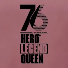 Hero, Legend, Queen 1976