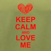 Keep calm and love me