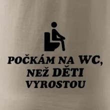 Počkám na WC ako deti vyrastú