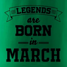 Legends are born in March Legends are born in March