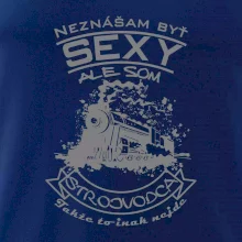 Neznášam byť sexy - Strojvodca