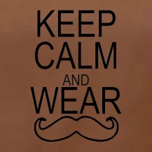 Keep calm and wear mustache Keep calm and wear mustache