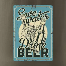 Save water drink beer poster