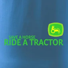 Save horse, ride tractor