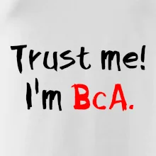 Trust me I´m  BcA. / Ver mi somm BcA.