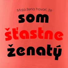 Moja žena hovorí, že som šťastne ženatý